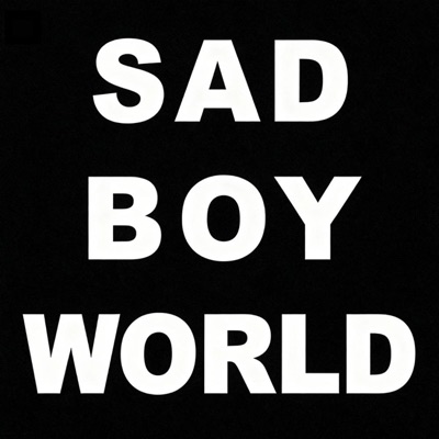 SAD BOY WORLD