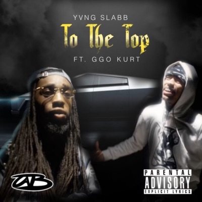 To The Top (feat. GGO Kurt) - Single