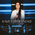 RAIZES PROFUNDAS