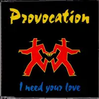 I Need Your Love — Provocation