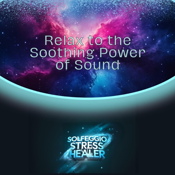 Relax to the Soothing Power of Sound