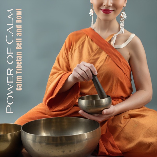 Power of Calm, Calm Tibetan Bell and Bowl