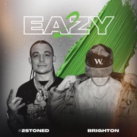 2 Eazy (feat. #2STONED) - Single - Brighton