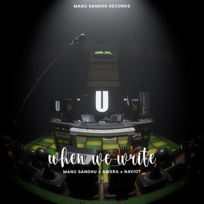 WHEN WE WRITE (feat. MANU SANDHU, NAVJOAT & AWARA LIKHARI) - Single