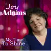 JOY ADAMS - MY TIME TO SHINE