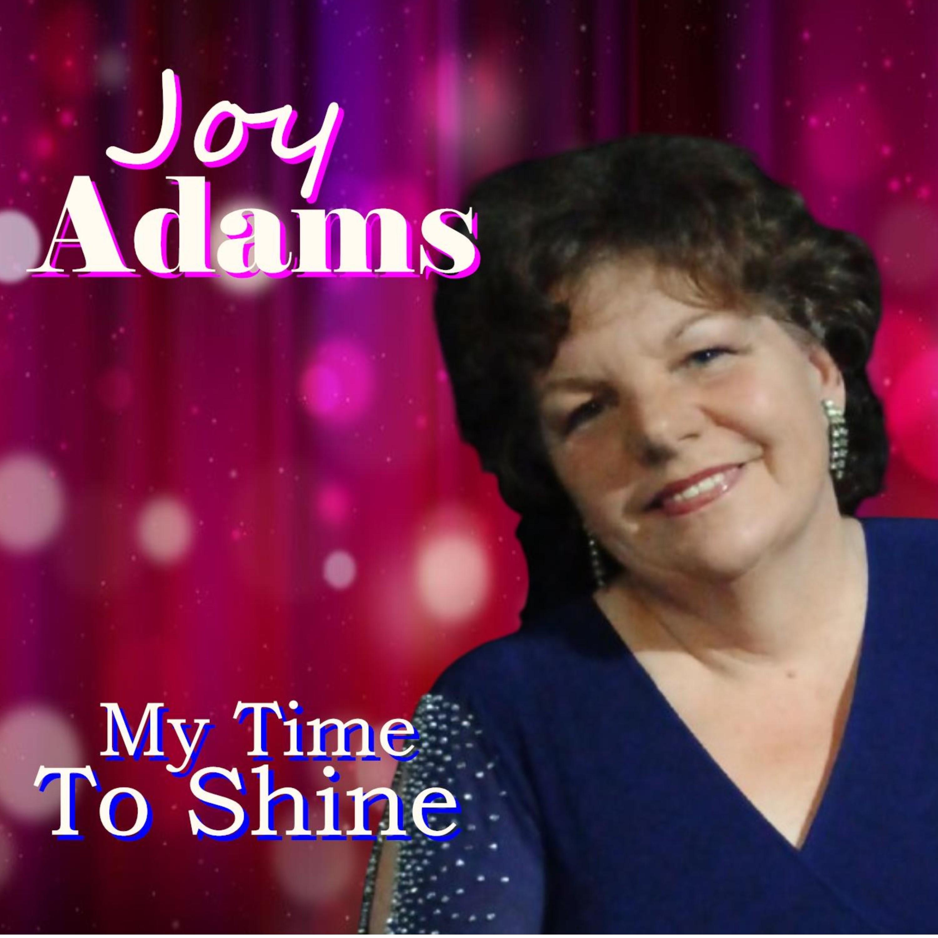 JOY ADAMS - My Time To Shine - 2025 -