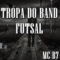 Tropa do Band Futsal - Single - MC B7
