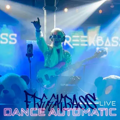 Listen to Dance Automatic (LIVE) - Single by Freekbass