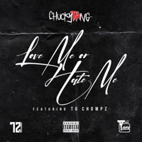 Love Me or Hate Me (feat. Chompz) - Single - ChuckyThaNG