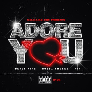 Adore You (feat. Derek King & JTR)