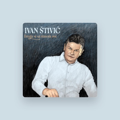 Listen to Ivan Štivić, watch music videos, read bio, see tour dates & more!