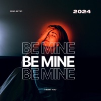 BE MINE - Single - Prxd. Retro