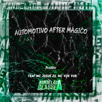 Automotivo After Mágico (feat. Mc Josue Zs & Mc Vuk Vuk) - Single