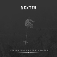 Dexter (feat. Durrty Water) - Single - Steven-James