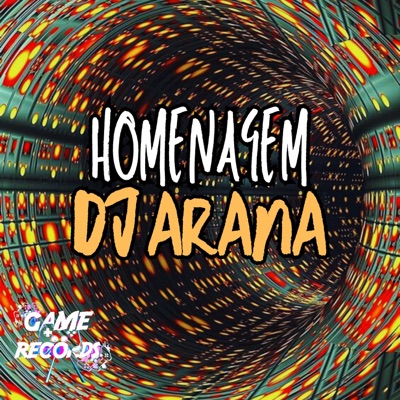 Homenagem DJ Arana (feat. Game Records) - Single
