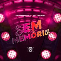 Sem Memória - Single - DJ WG ORIGINAL & MC Bryan SS