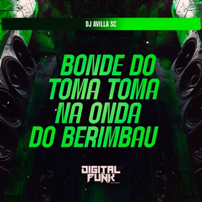 Bonde do Toma Toma na Onda do Berimbau - Single