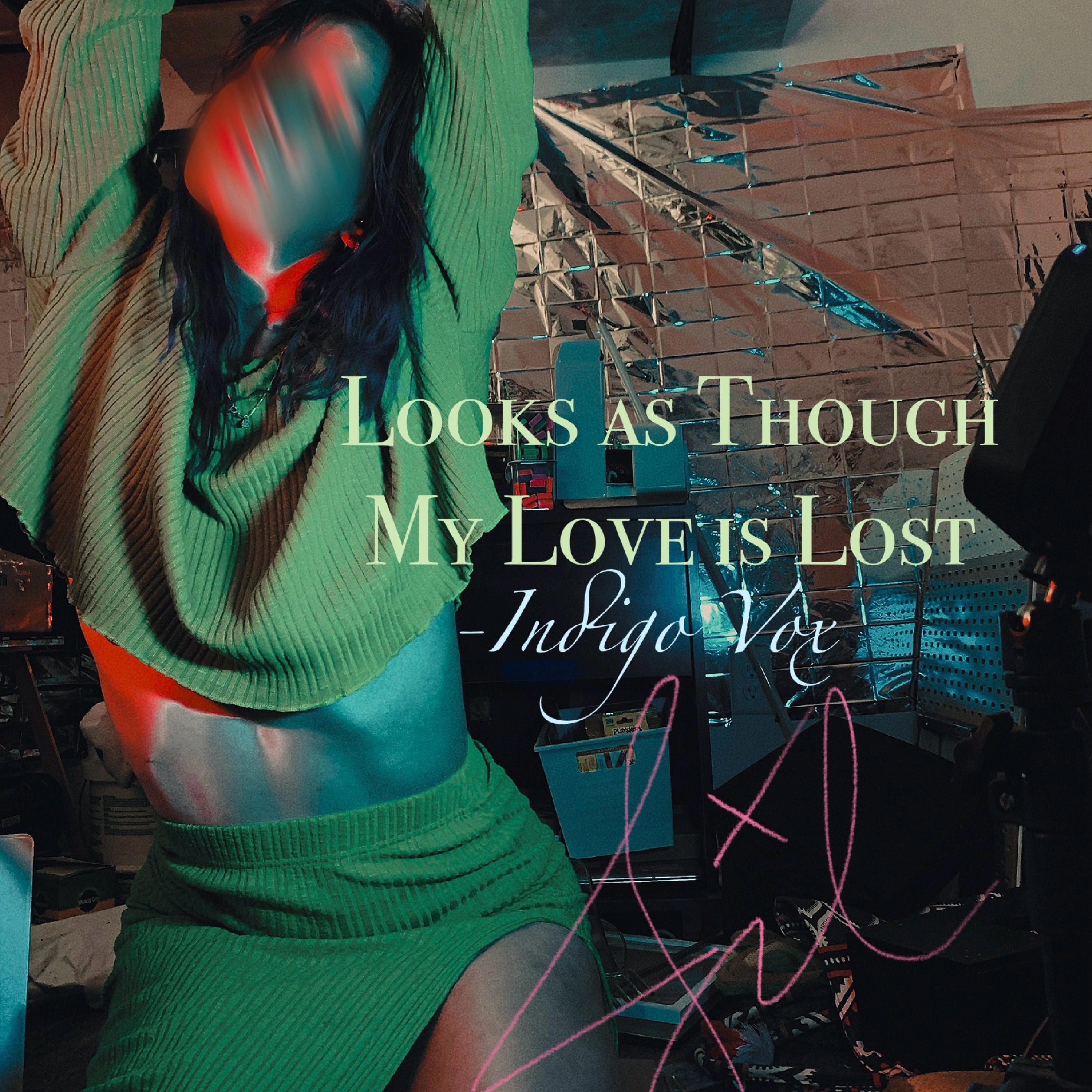 Looks As Though My Love Is Lost IndigoVox
