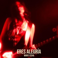 Eres Alegría (feat. Ceha) - Single - WAM