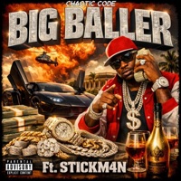 Big baller (feat. STICKM4N) - Single - Chaotic Code