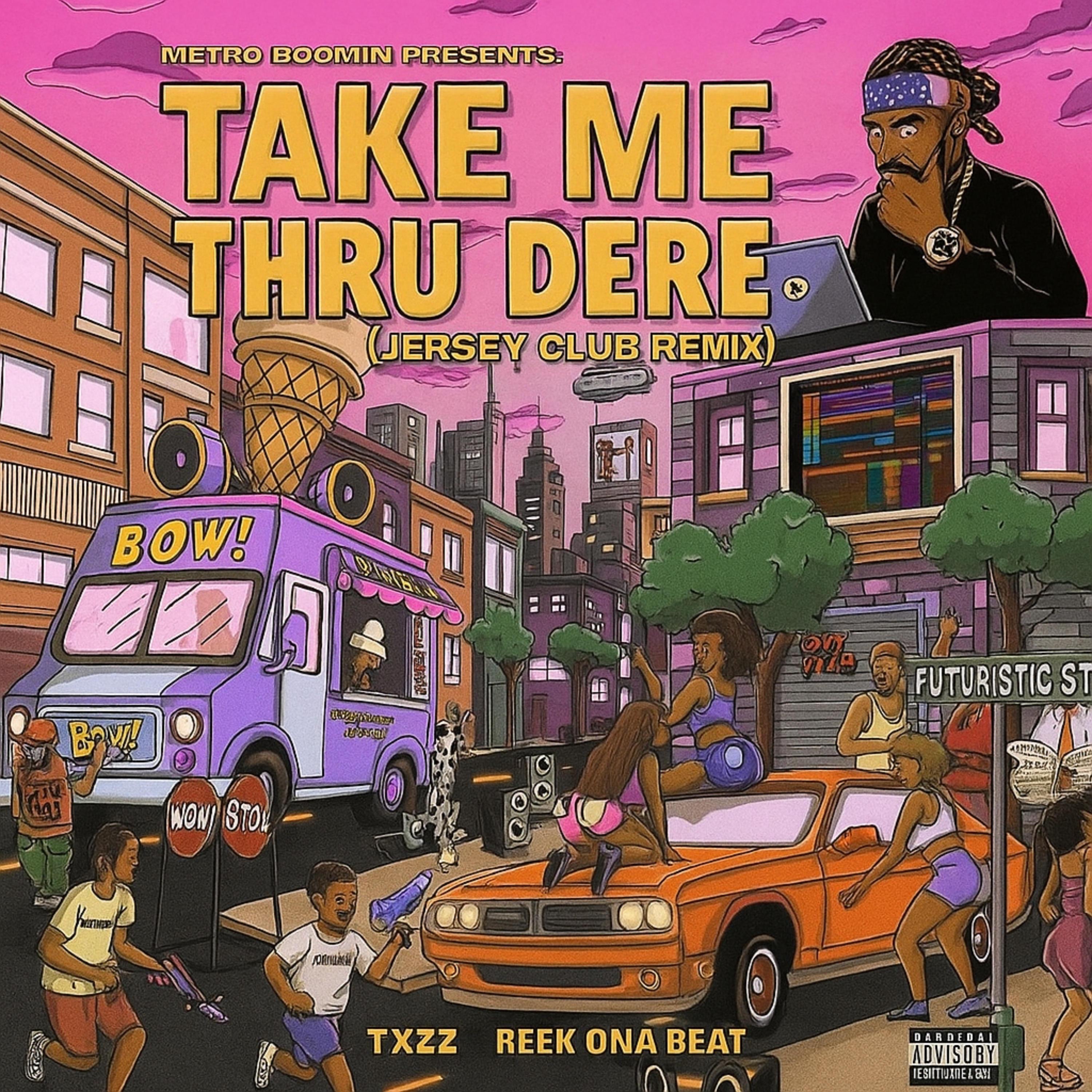 Take Me Thru Dere (feat. Txzz) [Jersey Club Remix] - Single