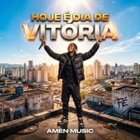 Hoje É Dia De Vitória - Single - Amen Music