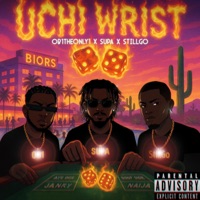 UCHI WRIST - Single - SUPA, OB1THEONLY1 & StillGo