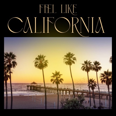 Feel like California - Single