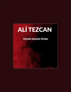 Ali Tezcan सुनें, म्यूज़िक वीडियो देखें, बायो पढ़ें, दौरे की तारीखें और बहुत कुछ देखें!