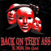 Back On They Ass (feat. Production Shop) - Single - K.Milli Da God