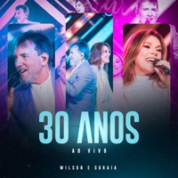 30 Anos (Ao Vivo) - Wilson e Soraia