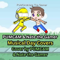 PUMCAM & Nate the Gamer Musical Day Covers (feat. Nate the Gamer) - EP - PUMCAM