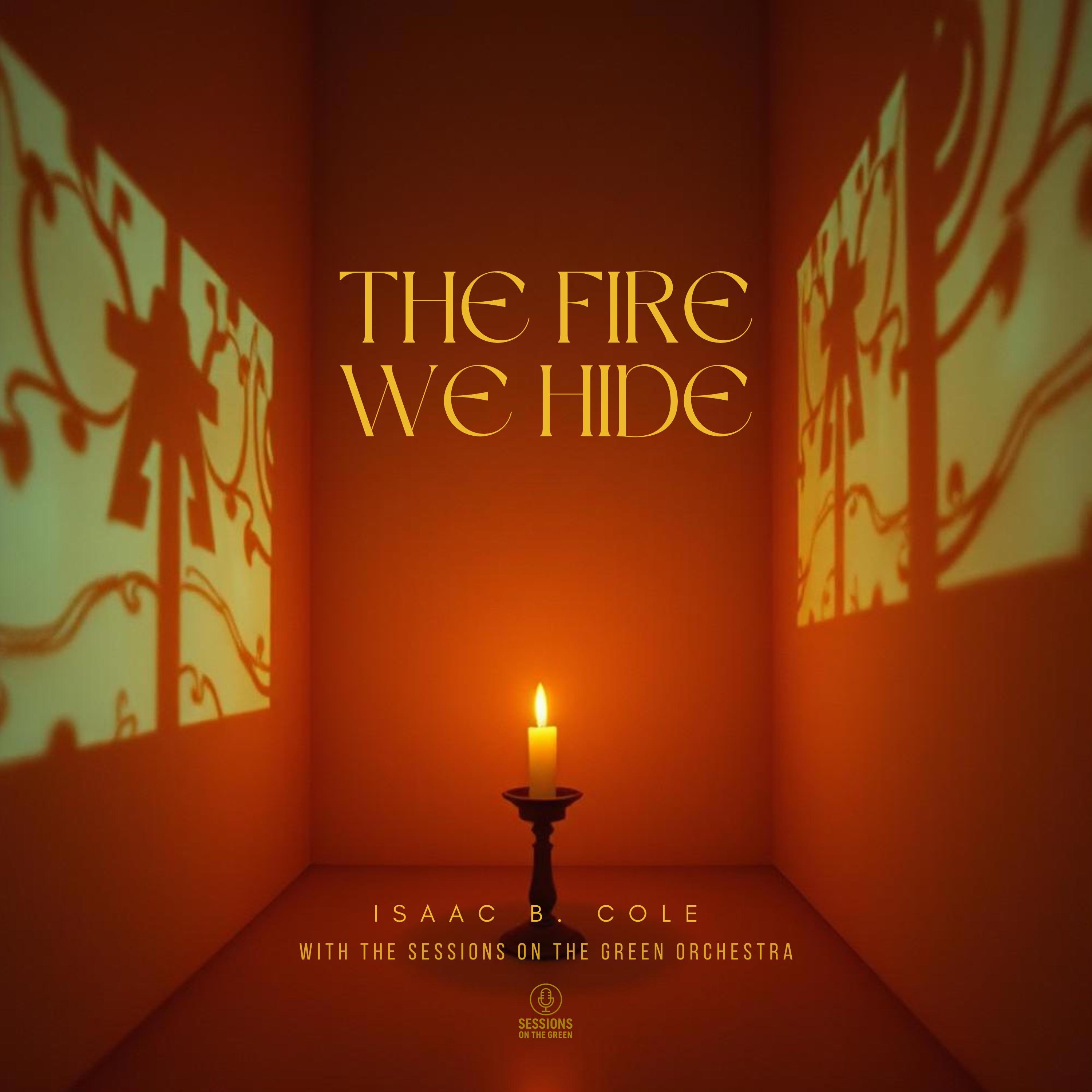 The Fire We Hide (feat. Isaac B. Cole) - Single