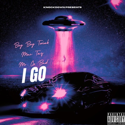 I Go (feat. Mac Taz & Mr. Go Bad) - Single