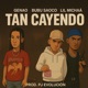 TAN CAYENDO feat Genao Lil Michaa Single