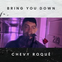 Bring you down - Single - Chevy Roque