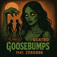 GOOSEBUMPS (feat. Zero888) - Single - Quatro