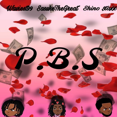 P.B.S (feat. Sasukethegreat & Shino $taxx) - Single