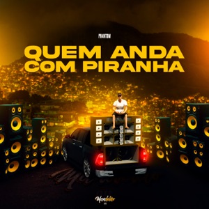 Quem Anda Com Piranha