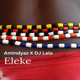 Eleke (feat. Dj Lala) Amindyaz