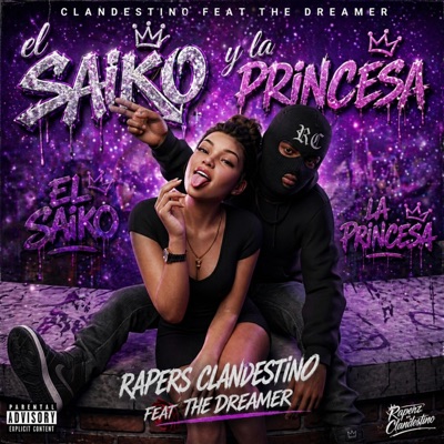 El saiko Y La Princesa, Rapers Clandestino (feat. The Dreamer) - Single