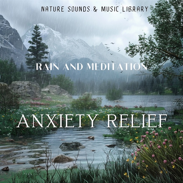Anxiety Relief: Rain and Meditation