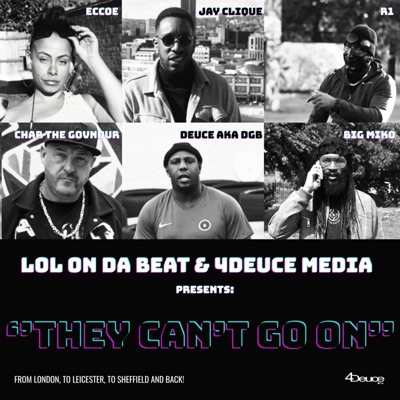 They Can't Go On Without You (feat. R1, Char The Govnour, Eccoe, Jay Clique, Big Miko & DGB aka Deuce) - Single