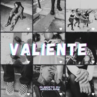 Valiente (feat. YasDeLear) - Single - Alberto AV