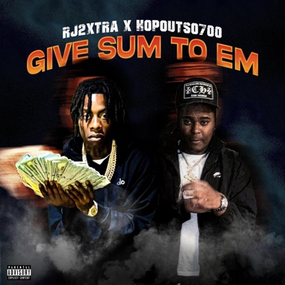 Give Sum To Em (feat. HopoutSo700) - Single