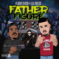 Father Figure - Single - Flight Mob & Lil Reese