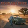 Never Like Never
