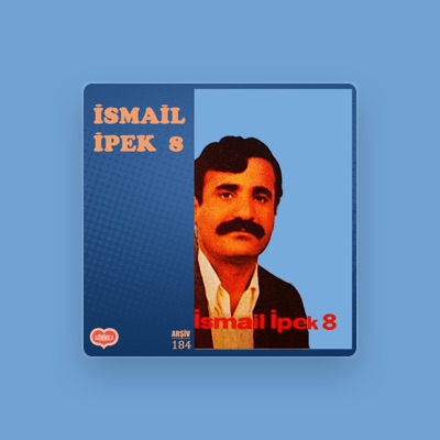 Listen to İsmail İpek, watch music videos, read bio, see tour dates & more!