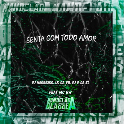Senta Com Todo Amor (feat. MC GW) - Single