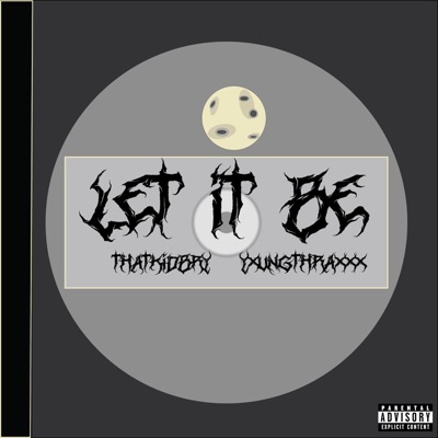 Let It Be (feat. Yxungthraxxx) - Single